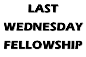 Last Wednesday Fellowship